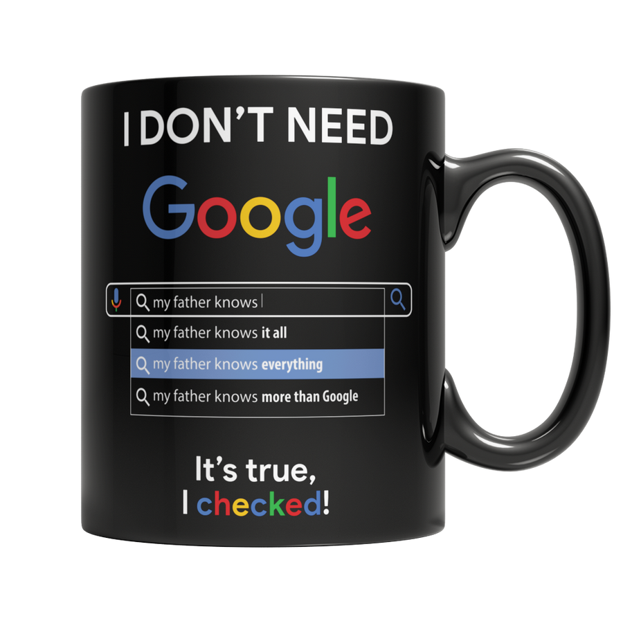 I Don't Need Google, My Father Knows It All